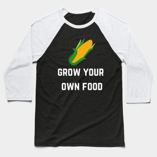 FOOD' GROW YOUR OWN FOOD Baseball T-Shirt